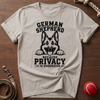 German Shepherd: Privacy Is Overrated T-Shirt