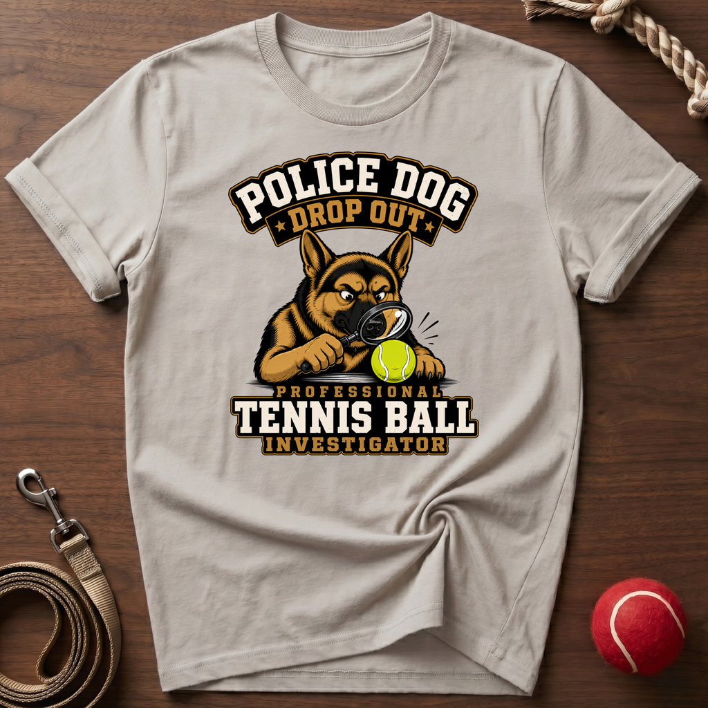 Police Dog Drop Out T-Shirt