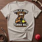 Police Dog Drop Out T-Shirt