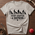 Every Chapter. A Shepherd T-Shirt