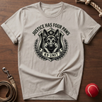 Justice Has Four Paws T-Shirt
