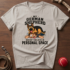 My Shepherd Doesn't Believe In Personal Space T-Shirt