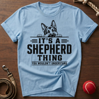 It's A Shepherd Thing T-Shirt