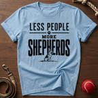 Less People More Shepherds T-Shirt