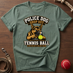 Police Dog Drop Out T-Shirt