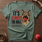 It's Always The Ball T-Shirt
