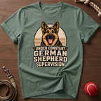 Constant German Shepherd Supervision T-Shirt