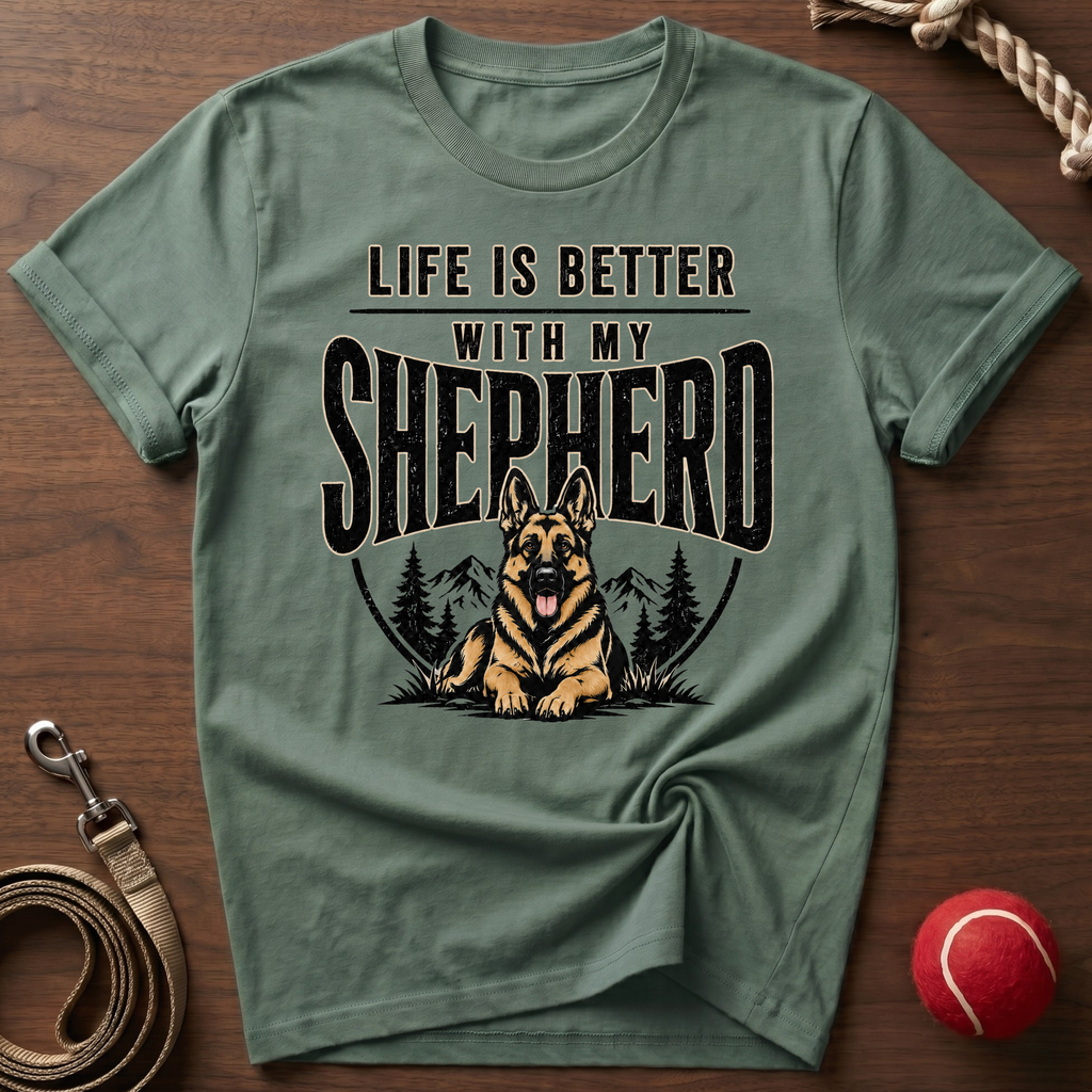 Life Is Better With My Shepherd T-Shirt