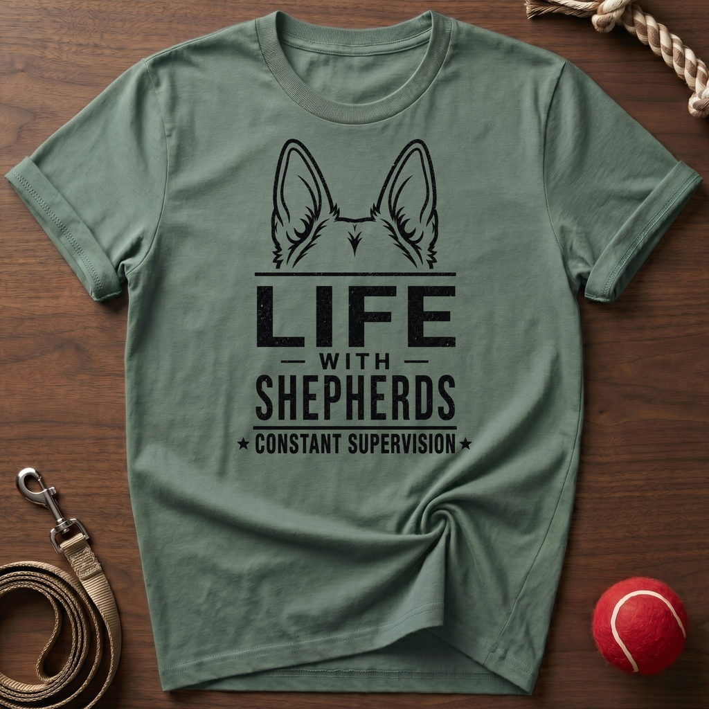 Shepherd Life: Constant Supervision T-Shirt