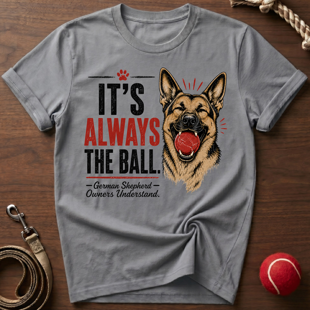 It's Always The Ball T-Shirt