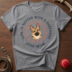 Better with a GSD T-Shirt