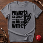 Privacy? I'm Unfamiliar T-Shirt