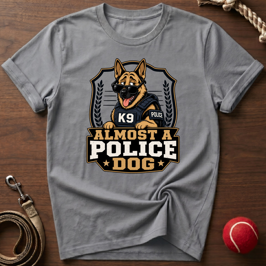 Almost A Police Dog T-Shirt