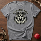 Justice Has Four Paws T-Shirt