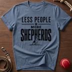 Less People More Shepherds T-Shirt