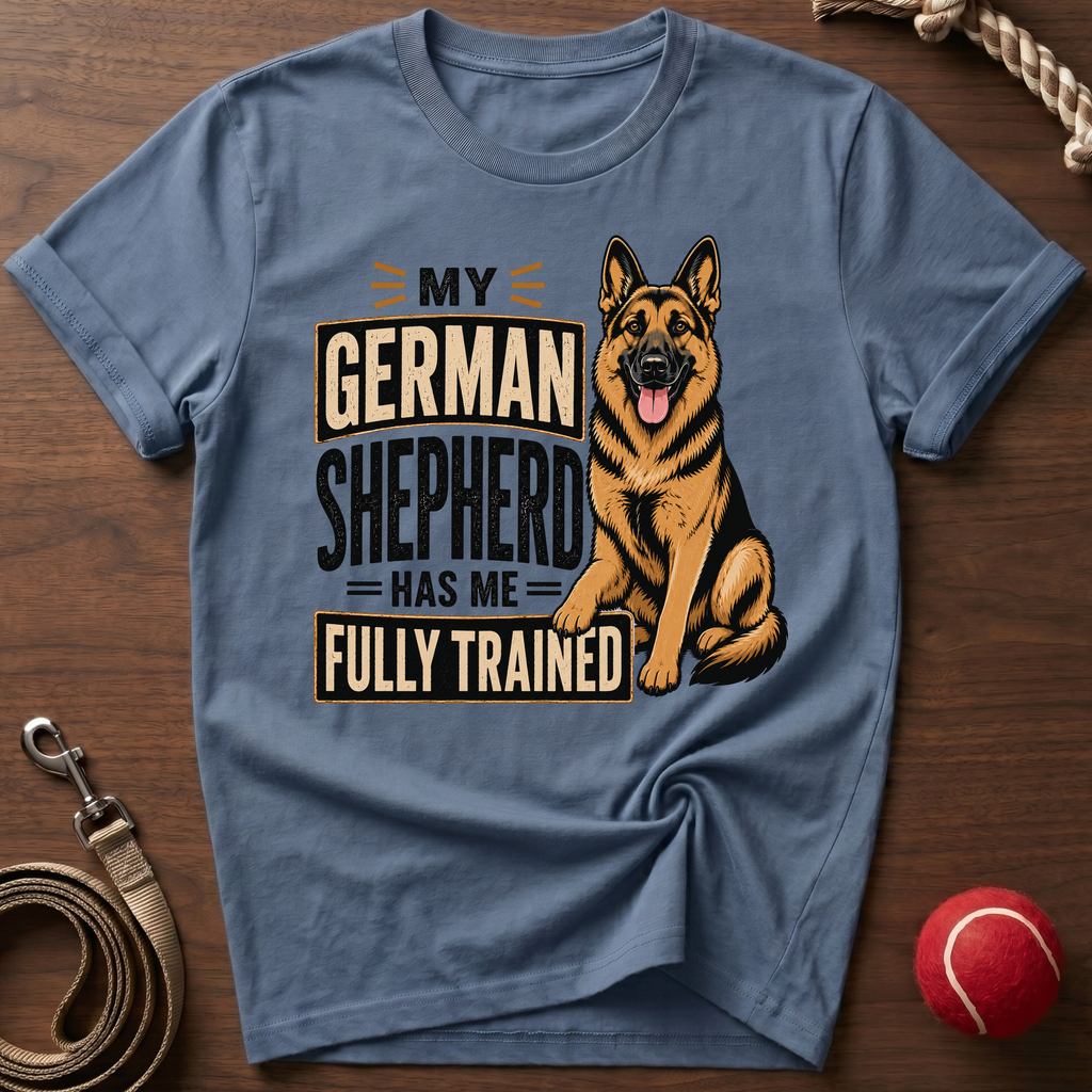 My Shepherd Has Me Fully Trained T-Shirt