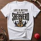 Life Is Better With My Shepherd T-Shirt