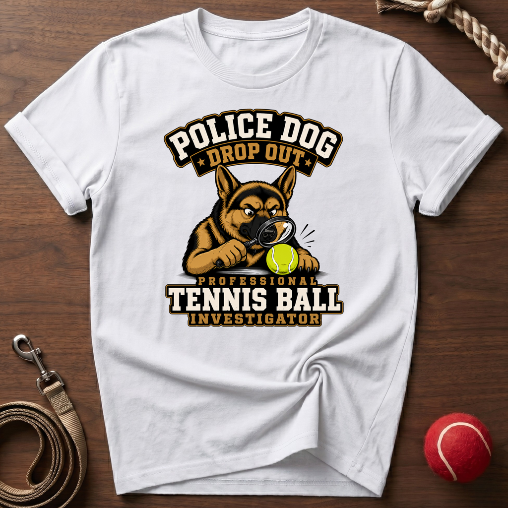 Police Dog Drop Out T-Shirt