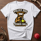 Police Dog Drop Out T-Shirt
