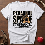 Personal Space Is Overrated T-Shirt