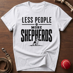 Less People More Shepherds T-Shirt