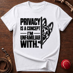 Privacy? I'm Unfamiliar T-Shirt