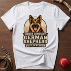 Constant German Shepherd Supervision T-Shirt