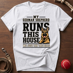 My German Shepherd Runs This House T-Shirt